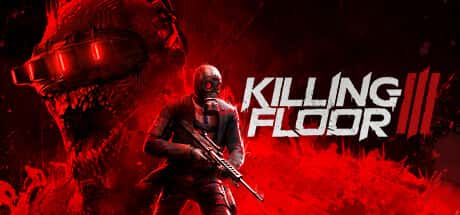 STEAM学习 杀戮空间3 Killing Floor 3 中文版 17.5G